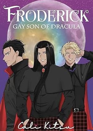 Froderick, Gay Son of Dracula by Cali Kitsu