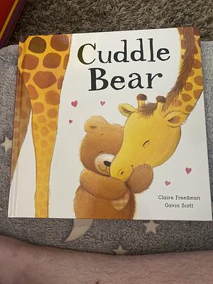 Cuddle Bear by Gavin Scott, Claire Freedmann