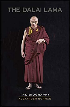 The Dalai Lama: An Extraordinary Life by Alexander Norman