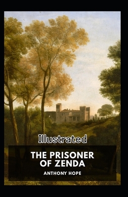 The Prisoner of Zenda Illustrated by Anthony Hope