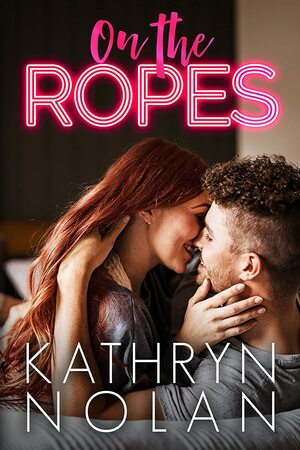 On The Ropes by Kathryn Nolan