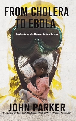 From Cholera to Ebola by John Parker