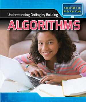 Understanding Coding by Building Algorithms by Patricia Harris