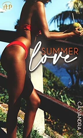 Summer Love by Cassandra B, The Editing Boutique, Aubreé Pynn