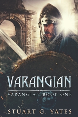 Varangian: Large Print Edition by Stuart G. Yates