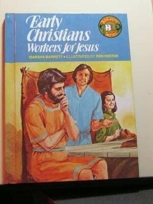 Early Christians, Workers for Jesus by Marsha Barrett