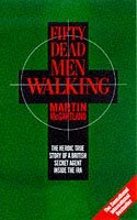 Fifty Dead Men Walking: The True Story of a Bristish Secret Agent Inside the IRA by Martin McGartland