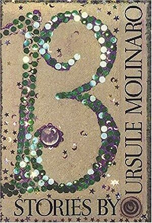 Thirteen: Stories by Ursule Molinaro