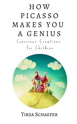 How Picasso Makes You A Genius by Tirza Schaefer