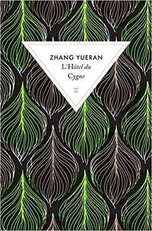L'hôtel du Cygne by Zhang Yueran
