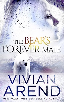 The Bear's Forever Mate by Vivian Arend