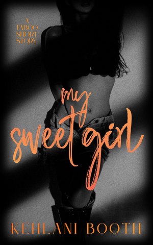 My sweet girl by Kehlani Booth