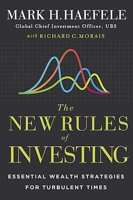 The New Rules of Investing  by Richard C. Morais, Mark Haefele