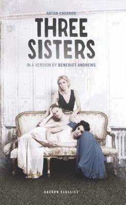 Three Sisters by Anton Chekhov