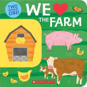 We Love the Farm: Two Books in One!: Two Books in One! by Rachael Saunders