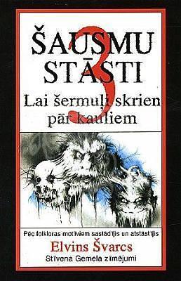 Šausmu stāsti 3. Lai šermuļi skrien pār kauliem by Alvin Schwartz, Alvin Schwartz