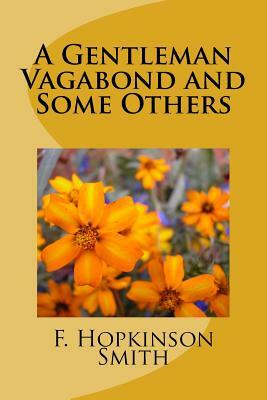 A Gentleman Vagabond and Some Others by F. Hopkinson Smith