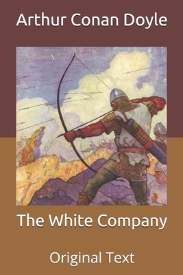 The White Company: Original Text by Arthur Conan Doyle