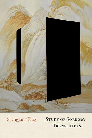 Study of Sorrow: Translations by Shangyang Fang