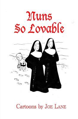 Nuns So Lovable by Joe Lane