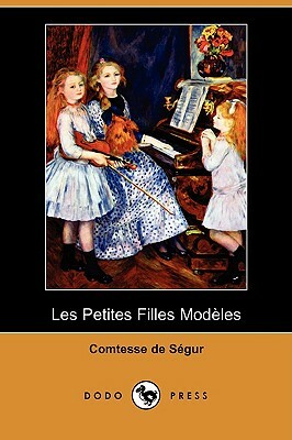 Les Petites Filles Modeles (Dodo Press) by Comtesse de Ségur