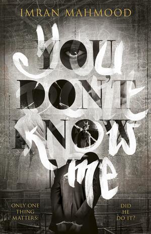 You Don't Know Me by Imran Mahmood