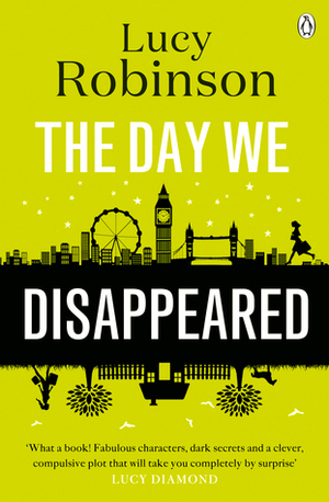 The Day We Disappeared by Lucy Robinson