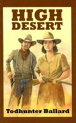 High Desert: A Western Duo by Todhunter Ballard