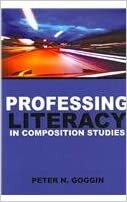 Professing Literacy in Composition Studies by Peter N. Goggin