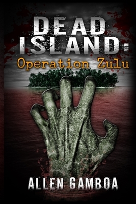Dead island: operationzulu by Allen Gamboa