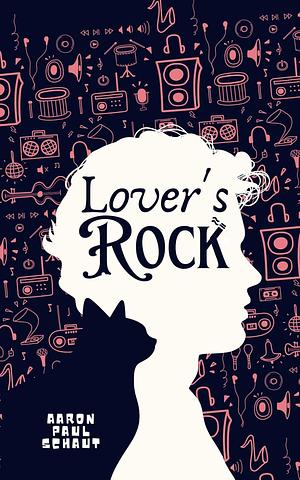 Lover's Rock: A These Americans Love Story by Aaron Paul Schaut