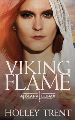 Viking Flame by Holley Trent
