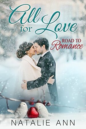 All for Love - Prequel: The Road to Romance (All Series (Road Series) Book 0) by Natalie Ann