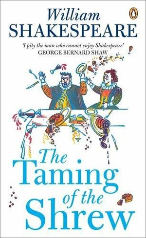 The Taming Of The Shrew by William Shakespeare, George R. Hibbard