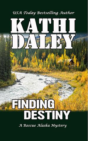 Finding Destiny  by Kathi Daley