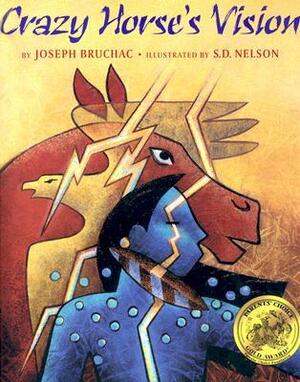 Crazy Horse's Vision by Joseph Bruchac, S.D. Nelson