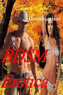 BDSM Erotica: Domination by Candy Girl