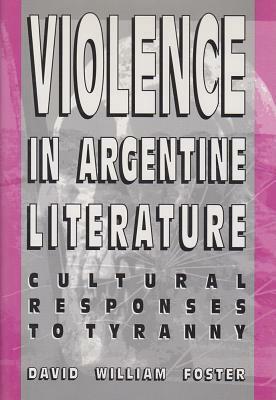 Violence in Argentine Literature by David William Foster