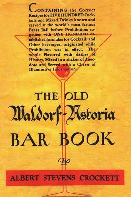 The Old Waldorf Astoria Bar Book 1935 Reprint by Albert Stevens Crockett