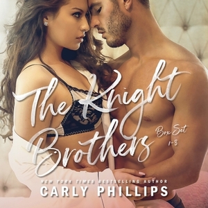 The Knight Brothers Series by Carly Phillips