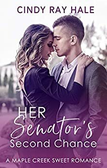 Her Senator's Second Chance by Cindy Ray Hale