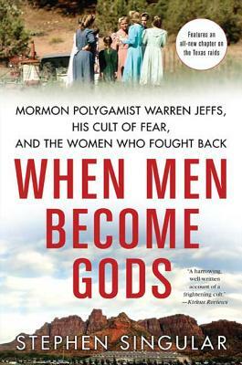 When Men Become Gods by Stephen Singular