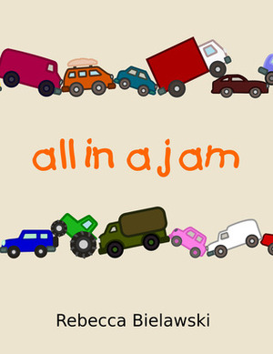 All in a Jam by Rebecca Bielawski