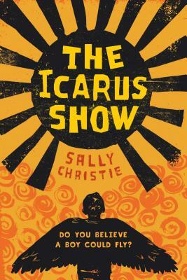 The Icarus Show by Sally Christie