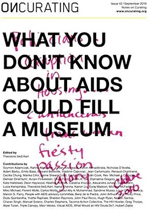 OnCurating Issue 42: What You Don't Know about AIDS Could Fill a Museum by Theodore Kerr