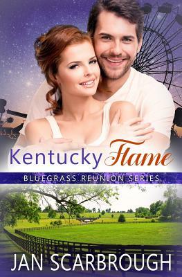 Kentucky Flame: Bluegrass Reunion Series - Book 4 by Jan Scarbrough