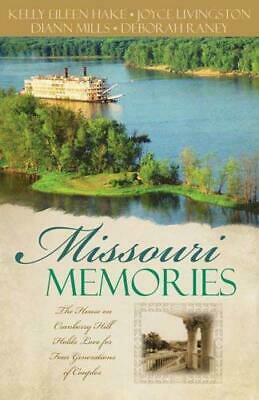 Missouri Memories by Joyce Livingston, Kelly Eileen Hake, Deborah Raney, DiAnn Mills