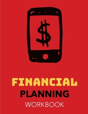 Financial Planning Workbook: Budget And Financial Planner Organizer Gift Beginners Envelope System Monthly Savings Upcoming Expenses Minimalist Liv by Patricia Larson