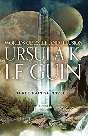 Worlds of Exile and Illusion: Three Hainish Novels by Ursula K. Le Guin