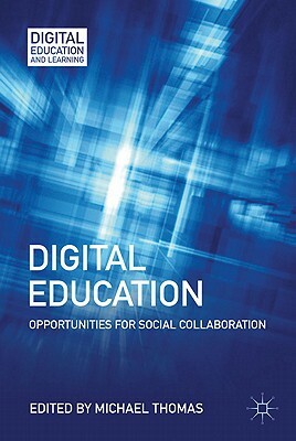 Digital Education: Opportunities for Social Collaboration by M. Thomas